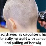 Dad shaves daughter’s head as punishment for bullying cancer-stricken classmate, has “no regrets”