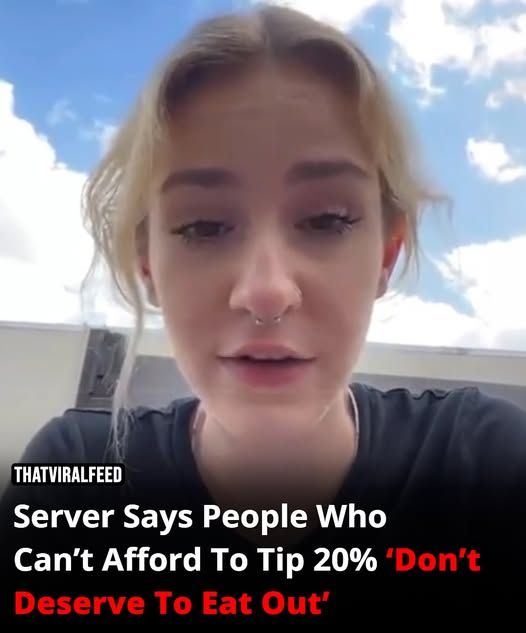 Server Says People Who Can’t Afford To Tip 20% ‘Don’t Deserve To Eat Out’