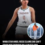 WNBA star Angel Reese claims she can’t cover her everyday bills on $73,000 salary