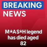 M*A*S*H legend has died aged 82