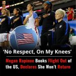 ‘No Respect, On My Knees’ – Megan Rapinoe Books Flight Out of the US, Declares She Won’t Return