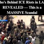 High-Profile Lawyer Reveals Key Player Behind ICE Riots in Los Angeles