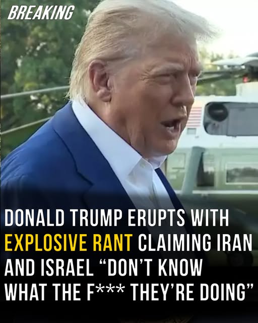 Trump blasts Iran and Israel for ceasefire breach in explosive rant