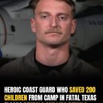 Heroic Coast Guard Who Saved 200 Children From Camp In Fatal Texas Floods Reveals Chilling Details