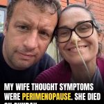 Woman Mistakes Deadly Illness For Perimenopause—Dies Suddenly