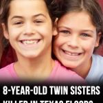 8-year-old twin sisters killed in Texas floods