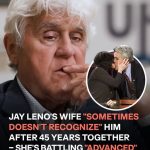 Jay Leno’s Wife ‘Sometimes Does Not Know’ Him After 45 Years Together – She’s Battling ‘Advanced’ Dementia.