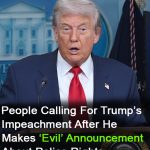 Calls for Trump’s impeachment after “evil” announcement about police rights