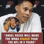 “Angel Reese Will Make the WNBA Bigger Than the NFL in 5 Years” – Brittney Griner Makes Bold Prediction
