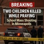 BREAKING: Two Children Killed While Praying in Minneapolis School Mass Shooting