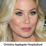 Christina Applegate Hospitalized With Serious Infection