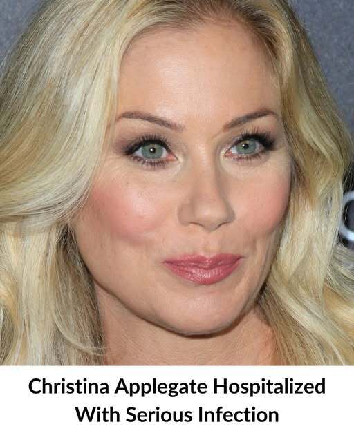 Christina Applegate Hospitalized With Serious Infection