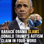 Barack Obama slams Donald Trump’s autism comments as “violence against the truth”