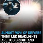 Blinded by the Light? 90% of Drivers Say LED Headlights Are Just Too Much