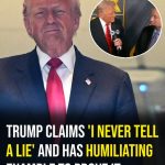 Donald Trump insists “I never tell a lie” — and proves it in an embarrassing way