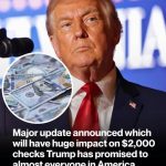 Major Update Announced Which Will Have Huge Impact On $2,000 Checks Trump Has Promised To Almost Everyone In America